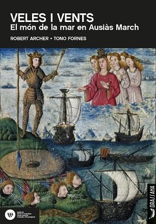 VELES I VENTS EL MÓN DE LA MAR EN AUSIÀS MARCH | 9788412438390 | ARCHER, ROBERT/FORNES, TONO | Llibreria L'Odissea - Libreria Online de Vilafranca del Penedès - Comprar libros