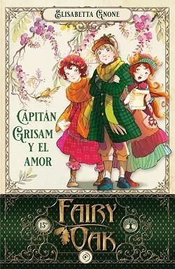 FAIRY OAK 4 CAPITÁN GRISAM Y EL AMOR | 9788418538964 | GNONE, ELISABETTA | Llibreria L'Odissea - Libreria Online de Vilafranca del Penedès - Comprar libros