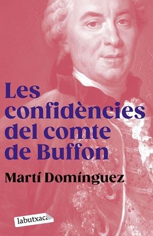LES CONFIDÈNCIES DEL COMTE DE BUFFON | 9788419107855 | DOMÍNGUEZ, MARTÍ | Llibreria Online de Vilafranca del Penedès | Comprar llibres en català
