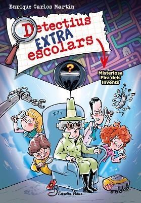 DETECTIUS EXTRAESCOLARS 4 MISTERIOSA FIRA DELS INVENTS | 9788413896533 | MARTÍN, ENRIQUE CARLOS | Llibreria L'Odissea - Libreria Online de Vilafranca del Penedès - Comprar libros