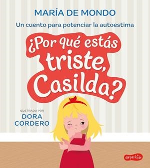 ¿ POR QUÉ ESTÁS TRISTE CASILDA ?  | 9788419802040 | DE MONDO, MARÍA | Llibreria Online de Vilafranca del Penedès | Comprar llibres en català