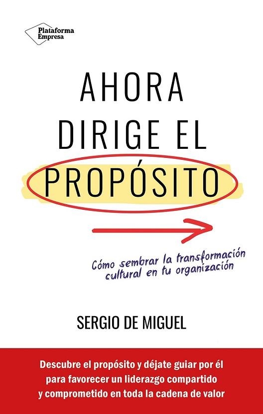 AHORA DIRIGE EL PROPÓSITO | 9788419655844 | DE MIGUEL, SERGIO | Llibreria L'Odissea - Libreria Online de Vilafranca del Penedès - Comprar libros