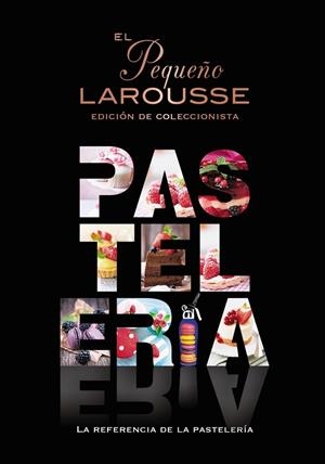 EL PEQUEÑO LAROUSSE DE LA PASTELERÍA | 9788419739124 | ÉDITIONS LAROUSSE | Llibreria Online de Vilafranca del Penedès | Comprar llibres en català