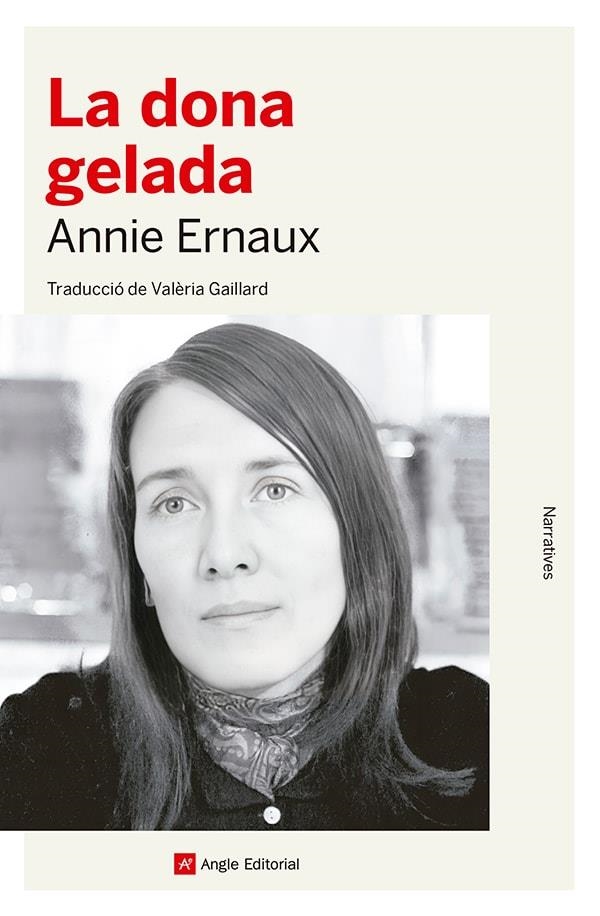 LA DONA GELADA | 9788419017826 | ERNAUX, ANNIE | Llibreria L'Odissea - Libreria Online de Vilafranca del Penedès - Comprar libros