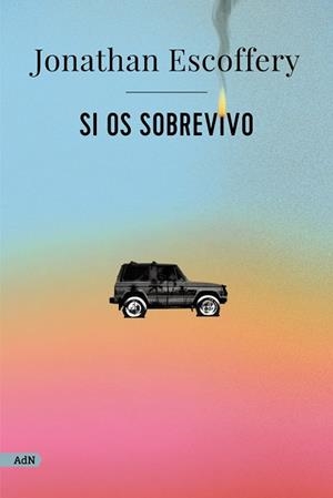 SI OS SOBREVIVO ( ADN ) | 9788411484190 | ESCOFFERY, JONATHAN | Llibreria L'Odissea - Libreria Online de Vilafranca del Penedès - Comprar libros