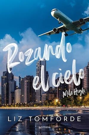 LA CIUDAD DE LOS VIENTOS 1 ROZANDO EL CIELO ( MILE HIGH ) | 9788419848260 | TOMFORDE, LIZ | Llibreria L'Odissea - Libreria Online de Vilafranca del Penedès - Comprar libros