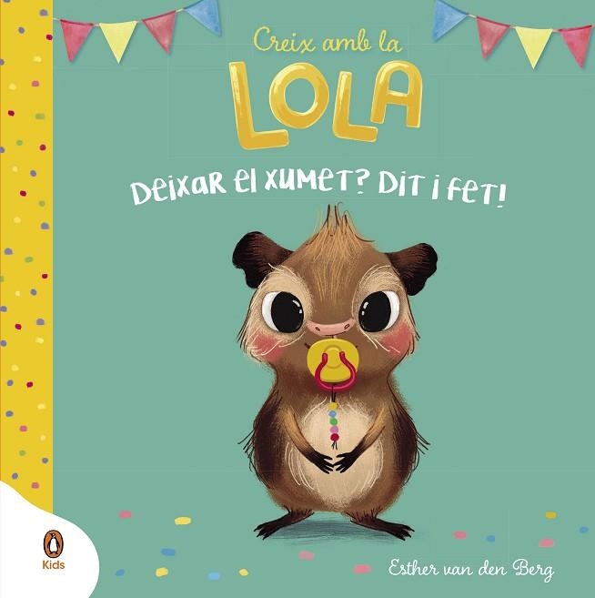 DEIXAR EL XUMET ? DIT I FET ! ( CREIX AMB LA LOLA ) | 9788418817915 | VAN DEN BERG, ESTHER | Llibreria L'Odissea - Libreria Online de Vilafranca del Penedès - Comprar libros