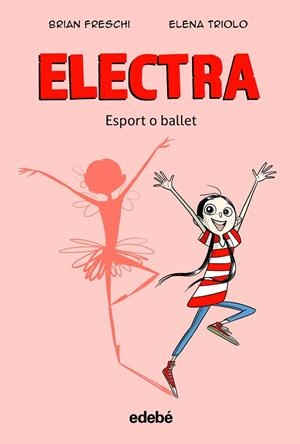 ELECTRA ESPORT O BALLET**** | 9788468363905 | FRESCHI, BRIAN | Llibreria Online de Vilafranca del Penedès | Comprar llibres en català
