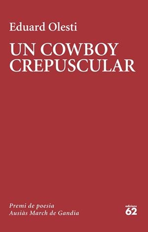 UN COWBOY CREPUSCULAR | 9788429781502 | OLESTI MUÑOZ, EDUARD | Llibreria Online de Vilafranca del Penedès | Comprar llibres en català
