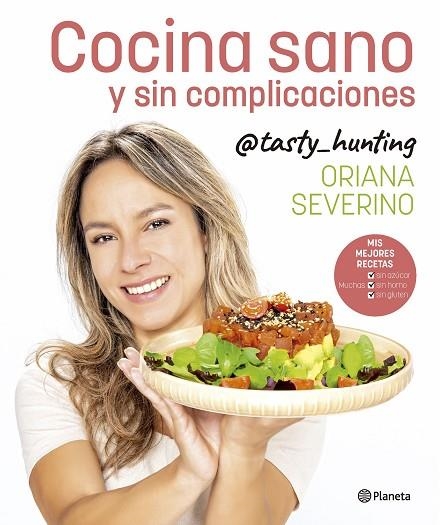 COCINA SANO Y SIN COMPLICACIONES | 9788408279235 | SEVERINO, ORIANA | Llibreria L'Odissea - Libreria Online de Vilafranca del Penedès - Comprar libros