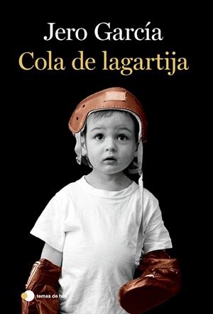 COLA DE LAGARTIJA | 9788419812056 | GARCÍA, JERO | Llibreria Online de Vilafranca del Penedès | Comprar llibres en català