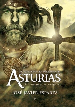 LA GRAN AVENTURA DEL REINO DE ASTURIAS | 9788413846873 | JAVIER JOSÉ, ESPARZA | Llibreria Online de Vilafranca del Penedès | Comprar llibres en català