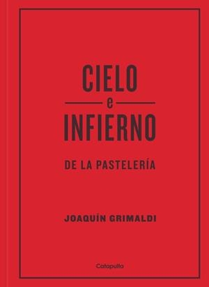 CIELO E INFIERNO DE LA PASTELERÍA | 9789876376525 | GRIMALDI, JOAQUIN | Llibreria L'Odissea - Libreria Online de Vilafranca del Penedès - Comprar libros