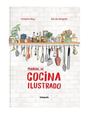 MANUAL DE COCINA ILUSTRADO | 9789876379724 | DE ANGELIS, SOL/REY, VICTORIA | Llibreria L'Odissea - Libreria Online de Vilafranca del Penedès - Comprar libros