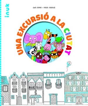 UNA EXCURSIÓ A LA CIUTAT | 9788416774913 | SAMBA CERA, GINA/TARRAGÓ, MARIA | Llibreria L'Odissea - Libreria Online de Vilafranca del Penedès - Comprar libros