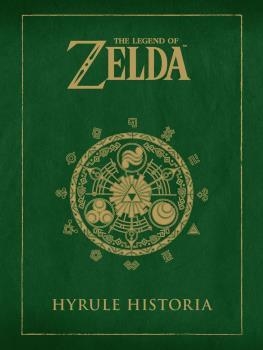 THE LEGEND OF ZELDA: HYRULE HISTORIA (NUEVO PVP) | 9788467961058 | SHIGERU MIYAMOTO, EIJI AONUMA, | Llibreria L'Odissea - Libreria Online de Vilafranca del Penedès - Comprar libros