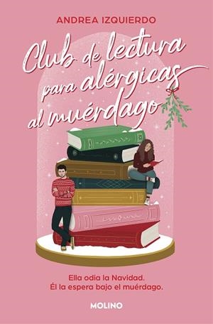 CLUB DE LECTURA PARA ALÉRGICAS AL MUÉRDAGO | 9788427239791 | IZQUIERDO, ANDREA | Llibreria Online de Vilafranca del Penedès | Comprar llibres en català