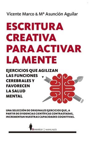 ESCRITURA CREATIVA PARA ACTIVAR LA MENTE | 9788418205477 | VICENTE MARCO/MARÍA ASUNCIÓN AGUILAR CALPE | Llibreria L'Odissea - Libreria Online de Vilafranca del Penedès - Comprar libros