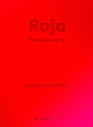 ROJO HISTORIA DE UN COLOR | 9788412712230 | PASTOUREAU, MICHEL | Llibreria Online de Vilafranca del Penedès | Comprar llibres en català