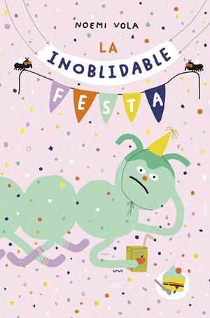 LA INOBLIDABLE FESTA | 9788416427628 | VOLA, NOEMI | Llibreria L'Odissea - Libreria Online de Vilafranca del Penedès - Comprar libros