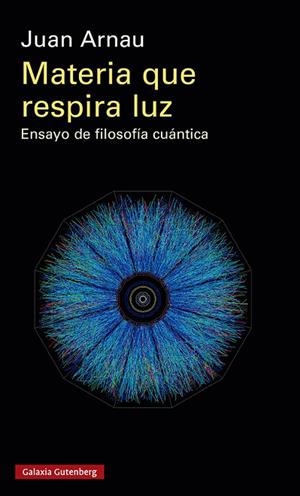 MATERIA QUE RESPIRA LUZ | 9788419738134 | ARNAU, JUAN | Llibreria L'Odissea - Libreria Online de Vilafranca del Penedès - Comprar libros