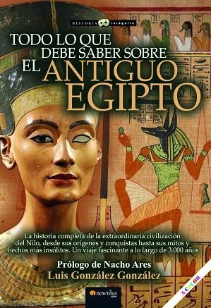 TODO LO QUE DEBE SABER SOBRE EL ANTIGUO EGIPTO  | 9788413054131 | GONZÁLEZ GONZÁLEZ, LUIS | Llibreria L'Odissea - Libreria Online de Vilafranca del Penedès - Comprar libros