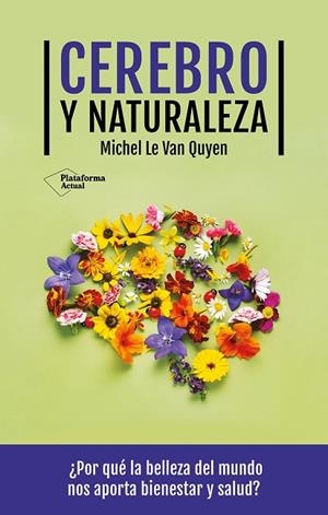 CEREBRO Y NATURALEZA | 9788419655622 | LE VAN QUYEN, MICHEL | Llibreria L'Odissea - Libreria Online de Vilafranca del Penedès - Comprar libros
