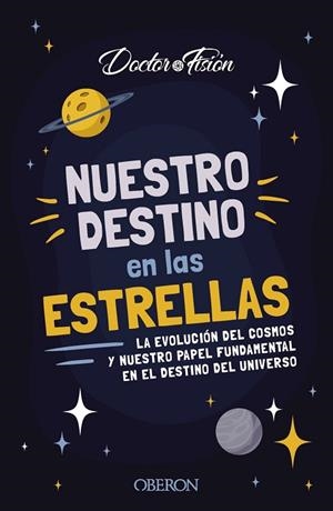 NUESTRO DESTINO EN LAS ESTRELLAS | 9788441548824 | FISIÓN (@DOCTORFISION), DOCTOR | Llibreria L'Odissea - Libreria Online de Vilafranca del Penedès - Comprar libros