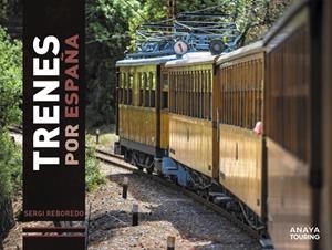 TRENES POR ESPAÑA | 9788491586210 | REBOREDO MANZANARES, SERGI | Llibreria L'Odissea - Libreria Online de Vilafranca del Penedès - Comprar libros