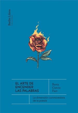 EL ARTE DE ENCENDER LAS PALABRAS | 9788412576375 | GARCÍA FAET, BERTA | Llibreria L'Odissea - Libreria Online de Vilafranca del Penedès - Comprar libros