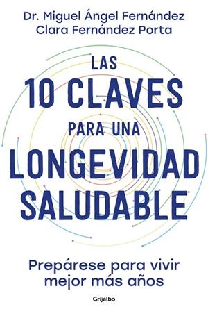LAS 10 CLAVES PARA UNA LONGEVIDAD SALUDABLE | 9788425363450 | FERNÁNDEZ TORÁN, DR. MIGUEL ÁNGEL/FERNÁNDEZ PORTA, CLARA | Llibreria L'Odissea - Libreria Online de Vilafranca del Penedès - Comprar libros