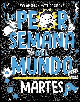 LA PEOR SEMANA DEL MUNDO 2 MARTES | 9788419048738 | COSGROVE, MATT/AMORES, EVA | Llibreria L'Odissea - Libreria Online de Vilafranca del Penedès - Comprar libros