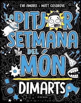 LA PITJOR SETMANA DEL MÓN 2 DIMARTS | 9788419048745 | COSGROVE, MATT/AMORES, EVA | Llibreria L'Odissea - Libreria Online de Vilafranca del Penedès - Comprar libros
