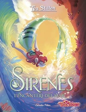 SIRENES L'ENCANTERI DEL MAR | 9788413896342 | STILTON, TEA | Llibreria L'Odissea - Libreria Online de Vilafranca del Penedès - Comprar libros