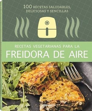RECETAS VEGETARIANAS CON FREIDORA DE AIRE | 9788411540346 | ANDERSON, MICHELLE | Llibreria Online de Vilafranca del Penedès | Comprar llibres en català