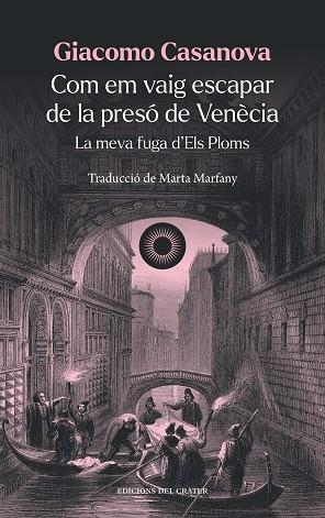 COM EM VAIG ESCAPAR DE LA PRESÓ DE VENÈCIA | 9788412450385 | CASANOVA, GIACOMO | Llibreria L'Odissea - Libreria Online de Vilafranca del Penedès - Comprar libros