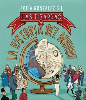 LAS PIZARRAS DE LA HISTORIA DEL MUNDO | 9788413847061 | GONZÁLEZ GIL, SOFÍA | Llibreria L'Odissea - Libreria Online de Vilafranca del Penedès - Comprar libros
