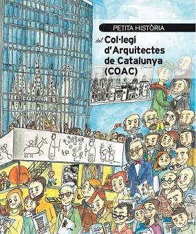 PETITA HISTÒRIA DEL COL·LEGI D'ARQUITECTES DE CATALUNYA ( COAC ) | 9788419028617 | BESTRATEN, SANDRA/HORMIAS, EMILI | Llibreria L'Odissea - Libreria Online de Vilafranca del Penedès - Comprar libros
