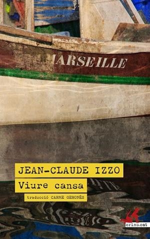 VIURE CANSA | 9788419627285 | IZZO, JEAN-CLAUDE | Llibreria L'Odissea - Libreria Online de Vilafranca del Penedès - Comprar libros