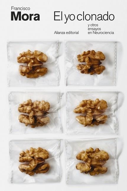 EL YO CLONADO Y OTROS ENSAYOS EN NEUROCIENCIA | 9788411484909 | MORA, FRANCISCO | Llibreria L'Odissea - Libreria Online de Vilafranca del Penedès - Comprar libros