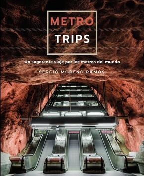METRO TRIPS | 9788491586241 | MORENO RAMOS, SERGIO | Llibreria L'Odissea - Libreria Online de Vilafranca del Penedès - Comprar libros