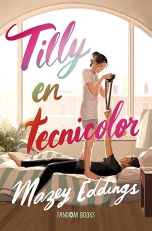 TILLY EN TECNICOLOR | 9788418027895 | EDDINGS, MAZEY | Llibreria L'Odissea - Libreria Online de Vilafranca del Penedès - Comprar libros