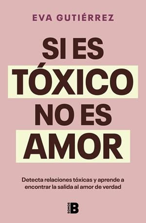 SI ES TÓXICO NO ES AMOR | 9788466676601 | GUTIÉRREZ CAMPO, EVA | Llibreria L'Odissea - Libreria Online de Vilafranca del Penedès - Comprar libros