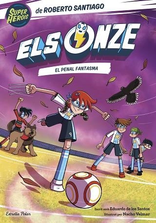 ELS ONZE 6 EL PENAL FANTASMA | 9788413896892 | SANTIAGO, ROBERTO/SANTOS MOLINA, EDUARDO DE LOS | Llibreria L'Odissea - Libreria Online de Vilafranca del Penedès - Comprar libros