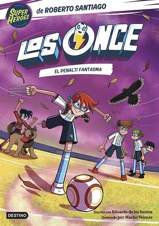 LOS ONCE 6 EL PENALTI FANTASMA | 9788408275510 | SANTIAGO, ROBERTO/SANTOS MOLINA, EDUARDO DE LOS | Llibreria Online de Vilafranca del Penedès | Comprar llibres en català