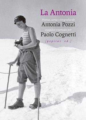 LA ANTONIA | 9788418998454 | COGNETTI, PAOLO/ANTONIA POZZI | Llibreria L'Odissea - Libreria Online de Vilafranca del Penedès - Comprar libros