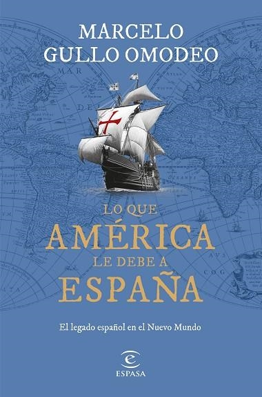 LO QUE AMÉRICA LE DEBE A ESPAÑA | 9788467070828 | GULLO OMODEO, MARCELO | Llibreria L'Odissea - Libreria Online de Vilafranca del Penedès - Comprar libros