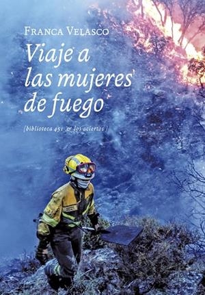VIAJE A LAS MUJERES DE FUEGO | 9788419689030 | VELASCO, FRANCA | Llibreria L'Odissea - Libreria Online de Vilafranca del Penedès - Comprar libros