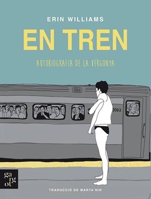 EN TREN AUTOBIOGRAFIA DE LA VERGONYA | 9788412689631 | WILLIAMS, ERIN | Llibreria L'Odissea - Libreria Online de Vilafranca del Penedès - Comprar libros