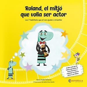 ROLAND EL MITJÓ QUE VOLIA SER ACTOR | 9788419565563 | NADAL MILLANES, DIANA/SAN MARTÍN, GABRIEL | Llibreria L'Odissea - Libreria Online de Vilafranca del Penedès - Comprar libros